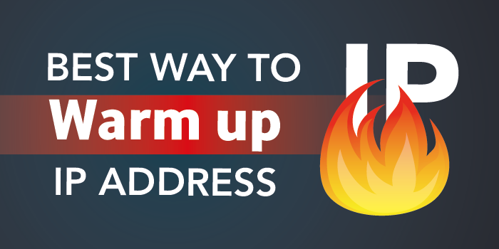 The Best Way to Warm up IP Address for Email Marketing 