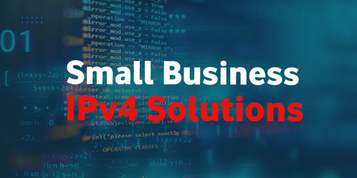 Small Business IPv4 Solutions Fully Enhanced