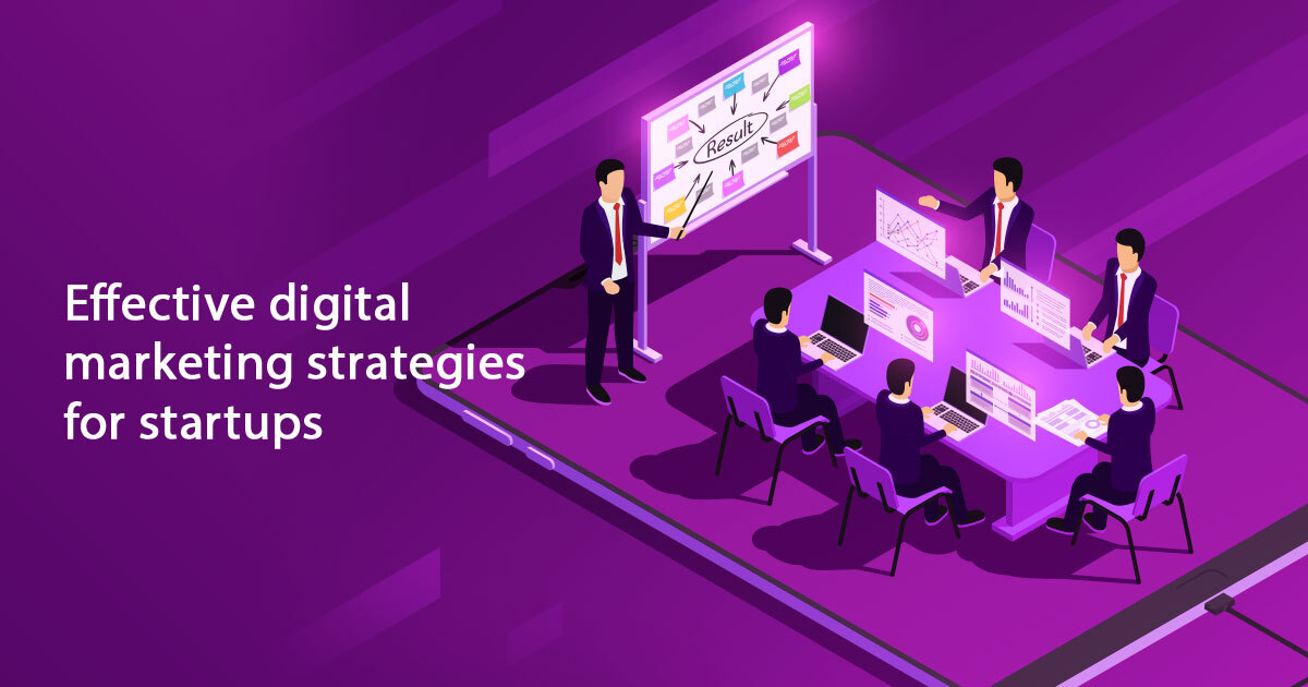 Effective digital marketing strategies for startups