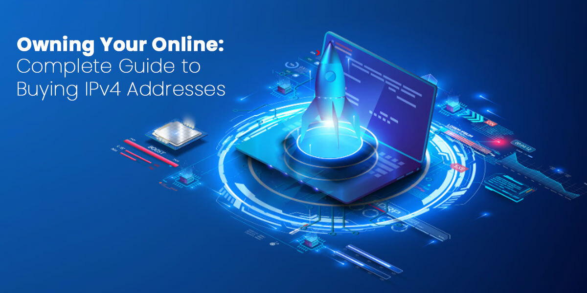 Owning Your Online: Complete Guide to Buying IPv4 Addresses