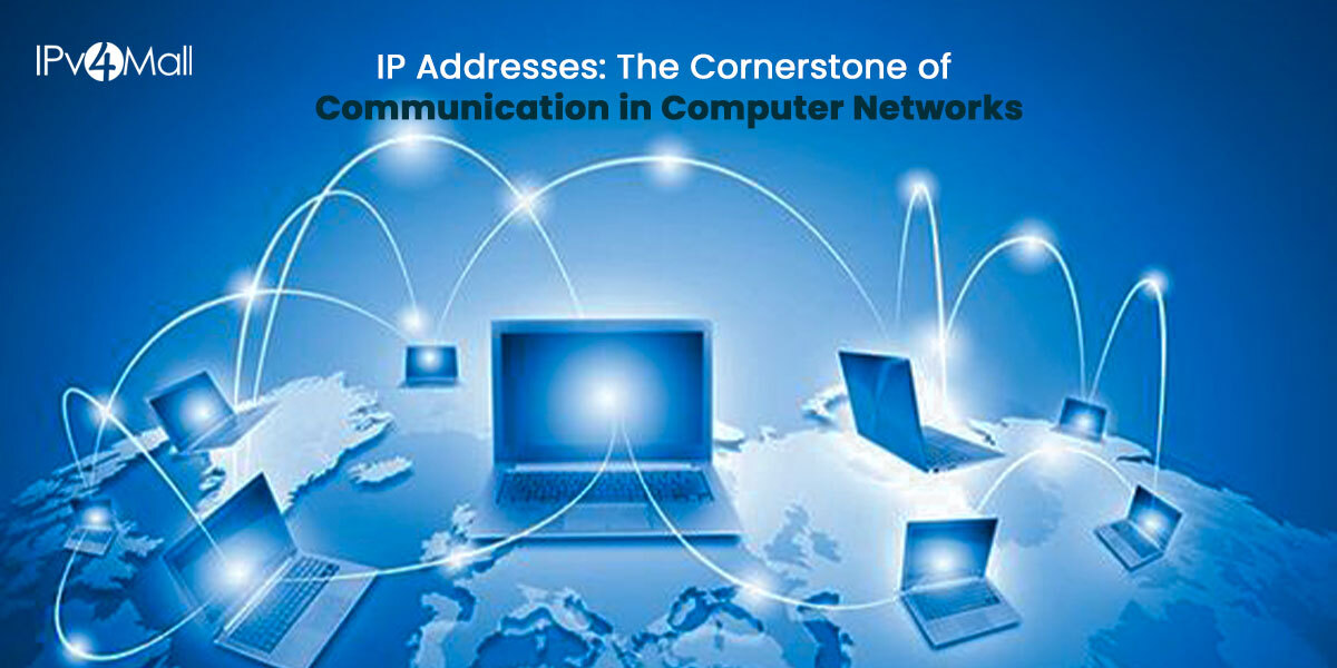 IP Addresses: Cornerstone of Communication in Computer Networks